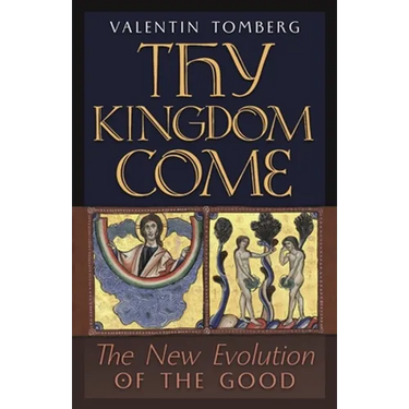 Thy Kingdom Come: The New Evolution of the Good