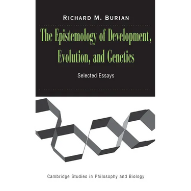 The Epistemology of Development, Evolution, and Genetics