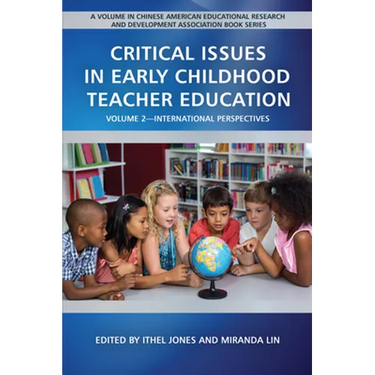 Critical Issues in Early Childhood Teacher Education: International Perspectives