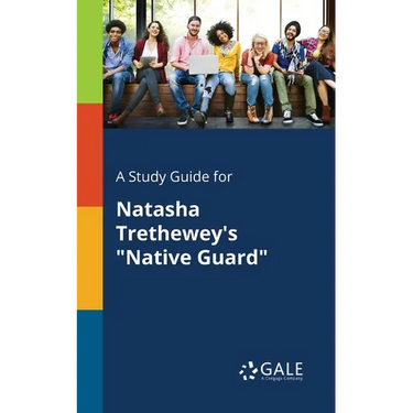 A Study Guide for Natasha Trethewey's "Native Guard"