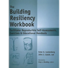 The Building Resiliency Workbook: Facilitator Reproducible Self-Assessments, Exercises & Educational Handouts