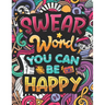 Swear Word You Can Be Happy: Coloring Book for Adults with Funny and Hilarious Motivational Quotes. Dirty Cuss Phrase Coloring Pages with Stress-Relie