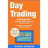 Day Trading: 2 Books in 1: Beginner's Guide + Strategies to Make Money with Day Trading