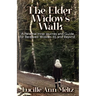 The Elder Widow's Walk: A Personal Inner Journey and Guide for Bereaved Widows 65 and Beyond