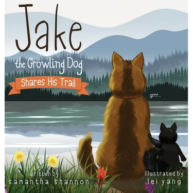 Jake the Growling Dog Shares His Trail: A Children's Picture Book about Sharing, Disability Awareness, Kindness, and Overcoming Fears