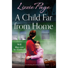 A Child Far from Home: A completely heartbreaking and emotional World War 2 novel