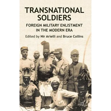 Transnational Soldiers: Foreign Military Enlistment in the Modern Era
