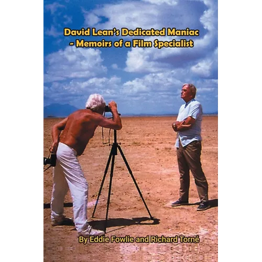 David Lean's Dedicated Maniac - Memoirs of a Film Specialist
