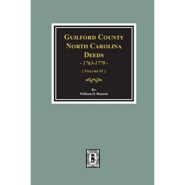Guilford County, North Carolina Deeds, 1763-1779. (Volume #1)