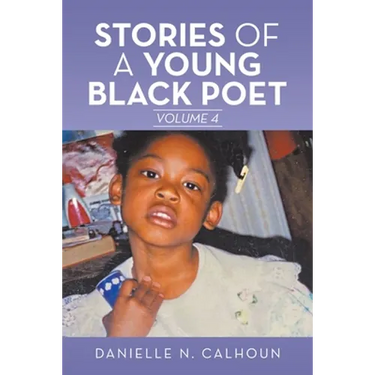 Stories of a Young Black Poet: Volume 4