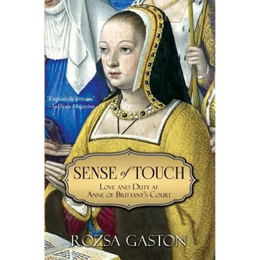 Sense of Touch: Love and Duty at Anne of Brittany's Court