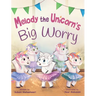 Melody the Unicorn's Big Worry