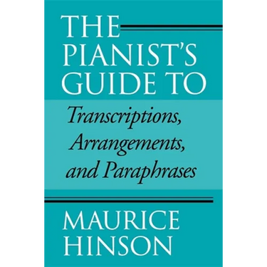 Pianist's Guide to Transcriptions, Arrangements, and Paraphrases