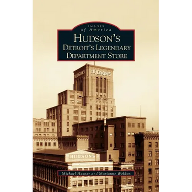 Hudson's: Detroit's Legendary Department Store
