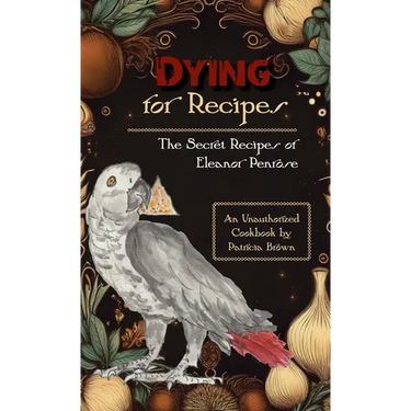 Dying for Recipes: The Secret Recipes of Eleanor Penrose