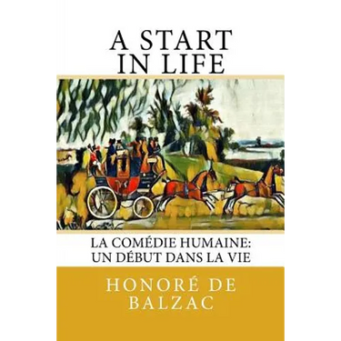 A Start in Life: La Comédie Humaine: Un début dans la Vie