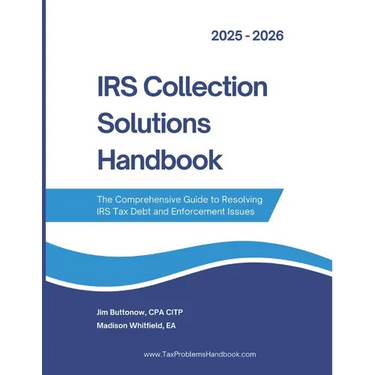 IRS Collection Solutions Handbook: The Comprehensive Guide to Resolving IRS Tax Debt and Enforcement Issues
