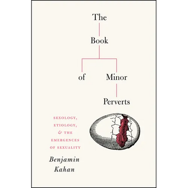 The Book of Minor Perverts: Sexology, Etiology, and the Emergences of Sexuality