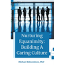 Nurturing Equanimity: Building a Caring Culture