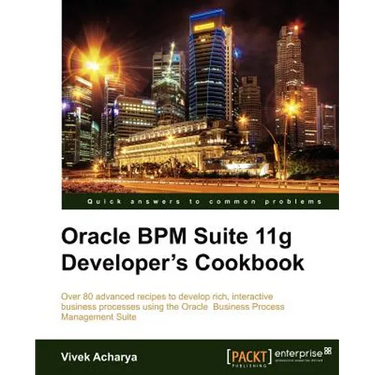 Oracle Bpm Suite 11g Developer's Cookbook