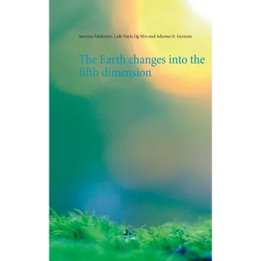 The Earth changes into the fifth dimension