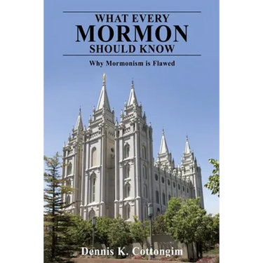 What Every Mormon Should Know: Why Mormonism is Flawed
