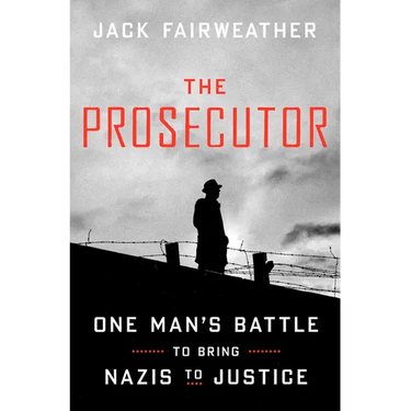 The Prosecutor: One Man's Battle to Bring Nazis to Justice