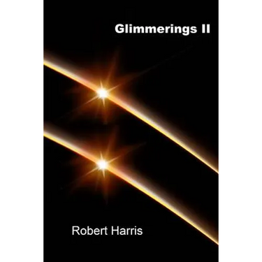 Glimmerings II: Another 1001 Thoughts, Ideas, Observations, Musings Reflections, and Comments On Whatever Comes to Mind