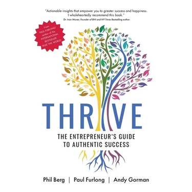 Thrive - The Entrepreneurs Guide to Authentic Success