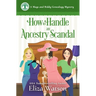 How to Handle an Ancestry Scandal: A Cozy Mystery Set in Ireland