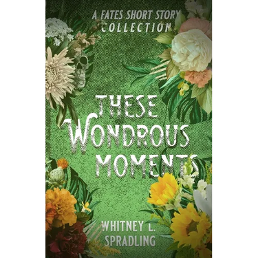 These Wondrous Moments