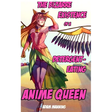 The Bizarre Existence of a Detergent-Eating Anime Queen