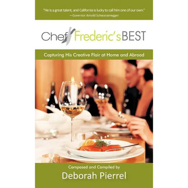 Chef Frederic's Best: Capturing His Creative Flair-At Home and Abroad
