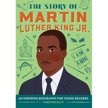 The Story of Martin Luther King Jr.: An Inspiring Biography for Young Readers