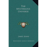 The Mysterious Universe
