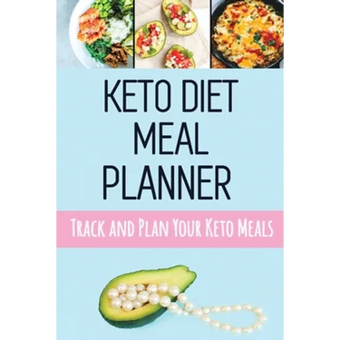 Keto Diet Meal Planner: Low Carb Meal Planner for Weight Loss Track and Plan Your Keto Meals Weekly Ketogenic Daily Food Journal With Motivational Quo