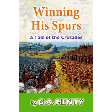 Winning His Spurs: A Tale of the Crusades