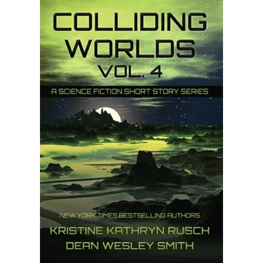 Colliding Worlds, Vol. 4: A Science Fiction Short Story Series