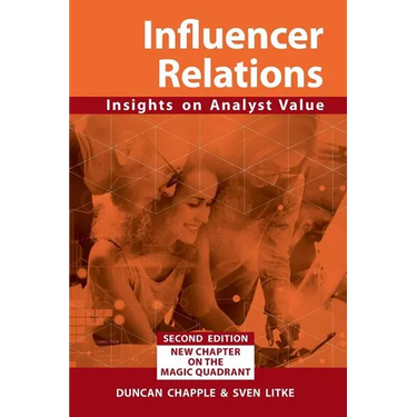 Influencer Relations: Insights on Analyst Value 2e: Expanded second edition