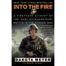 Into the Fire: A Firsthand Account of the Most Extraordinary Battle in the Afghan War