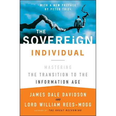 The Sovereign Individual: Mastering the Transition to the Information Age