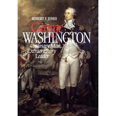 George Washington: Extraordinary Man Extraordinary Leader (REV)