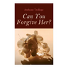 Can You Forgive Her?: Palliser Novel