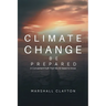 Climate Change - Be Prepared: A Convenient Truth That We All Need to Know