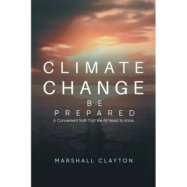 Climate Change - Be Prepared: A Convenient Truth That We All Need to Know
