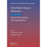 Distributed Sensor Networks: Sensor Networking and Applications (Volume Two)