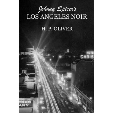 Johnny Spicer's Los Angeles Noir