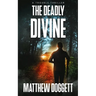 The Deadly Divine: A Trouble Thriller