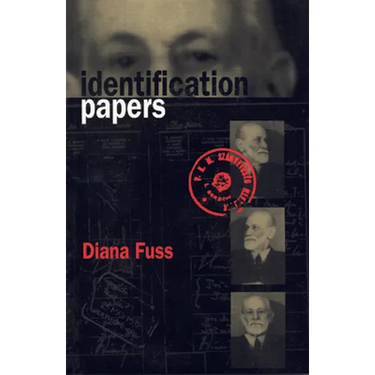 Identification Papers: Readings on Psychoanalysis, Sexuality, and Culture