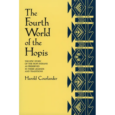 The Fourth World of the Hopis: The Epic Story of the Hopi Indians as Preserved in Their Legends and Traditions